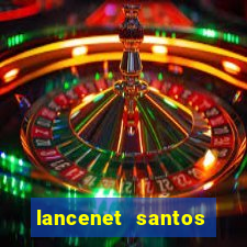 lancenet santos futebol clube